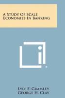 A Study of Scale Economies in Banking