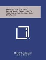 Phytoplankton and Planktonic Protozoa of the Offshore Waters Gulf of Maine