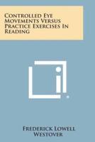 Controlled Eye Movements Versus Practice Exercises in Reading