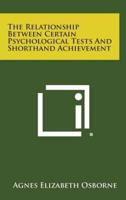 The Relationship Between Certain Psychological Tests and Shorthand Achievement