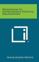 Regionalism in International Political Organization