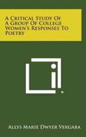 A Critical Study of a Group of College Women's Responses to Poetry