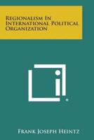 Regionalism in International Political Organization