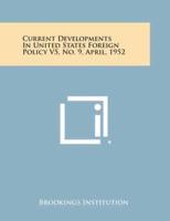 Current Developments in United States Foreign Policy V5, No. 9, April, 1952