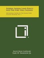 Federal Indian Land Policy and the Fort Hall Indians