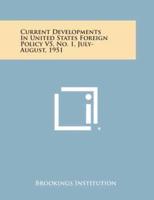 Current Developments in United States Foreign Policy V5, No. 1, July-August, 1951