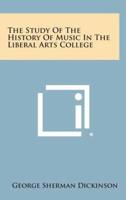 The Study of the History of Music in the Liberal Arts College