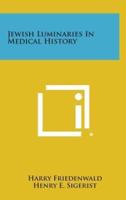 Jewish Luminaries in Medical History