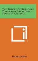 The Theory of Brillouin Zones and Electronic States in Crystals