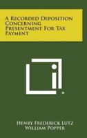 A Recorded Deposition Concerning Presentment for Tax Payment