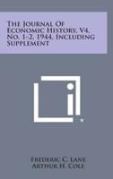 The Journal of Economic History, V4, No. 1-2, 1944, Including Supplement