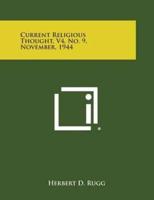 Current Religious Thought, V4, No. 9, November, 1944