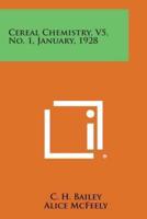 Cereal Chemistry, V5, No. 1, January, 1928