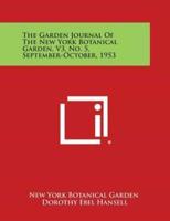 The Garden Journal of the New York Botanical Garden, V3, No. 5, September-October, 1953