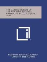 The Garden Journal of the New York Botanical Garden, V6, No. 3, May-June, 1956