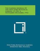 The Garden Journal of the New York Botanical Garden, V3, No. 6, November-December, 1953