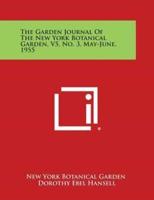 The Garden Journal of the New York Botanical Garden, V5, No. 3, May-June, 1955