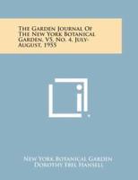 The Garden Journal of the New York Botanical Garden, V5, No. 4, July-August, 1955