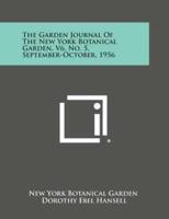 The Garden Journal of the New York Botanical Garden, V6, No. 5, September-October, 1956