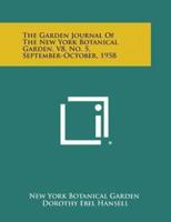 The Garden Journal of the New York Botanical Garden, V8, No. 5, September-October, 1958