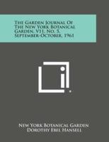 The Garden Journal of the New York Botanical Garden, V11, No. 5, September-October, 1961