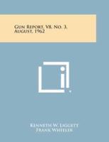 Gun Report, V8, No. 3, August, 1962