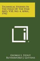 Technical Studies in the Field of the Fine Arts, V10, No. 4, April, 1942