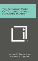 The Economic Value of the United States Merchant Marine