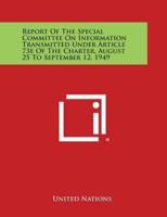 Report of the Special Committee on Information Transmitted Under Article 73E of the Charter, August 25 to September 12, 1949