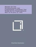 Report of the International Law Commission, Covering the Work of Its Third Session, May 16 to July 27, 1951