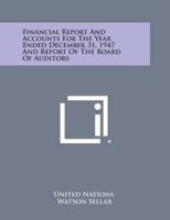 Financial Report and Accounts for the Year Ended December 31, 1947 and Report of the Board of Auditors