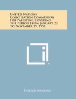 United Nations Conciliation Commission for Palestine, Covering the Period from January 23 to November 19, 1951