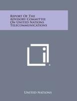 Report of the Advisory Committee on United Nations Telecommunications