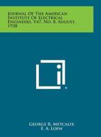 Journal of the American Institute of Electrical Engineers, V47, No. 8, August, 1928