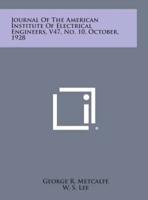 Journal of the American Institute of Electrical Engineers, V47, No. 10, October, 1928