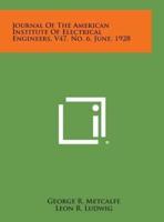 Journal of the American Institute of Electrical Engineers, V47, No. 6, June, 1928