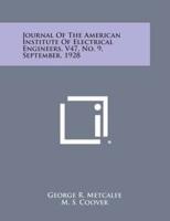 Journal of the American Institute of Electrical Engineers, V47, No. 9, September, 1928