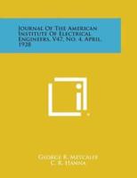 Journal of the American Institute of Electrical Engineers, V47, No. 4, April, 1928