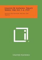 League of Nations, Treaty Series, V68, No. 1-4, 1927