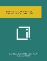 General Electric Review, V39, No. 10, October, 1936