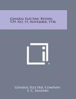 General Electric Review, V39, No. 11, November, 1936