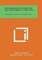 Documentary History of the Fox Project, 1948-1959