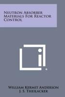 Neutron Absorber Materials for Reactor Control