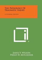 The Pathology of Traumatic Injury