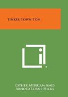 Tinker Town Tom