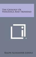 The Geology of Venezuela and Trinidad