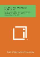 Studies of American Plants, V8