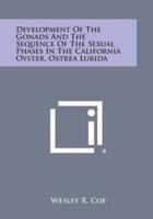 Development of the Gonads and the Sequence of the Sexual Phases in the California Oyster, Ostrea Lurida