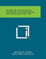 Report of the Board of Engineers, Transbay Bridge, San Francisco, May, 1927
