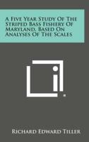 A Five Year Study of the Striped Bass Fishery of Maryland, Based on Analyses of the Scales
